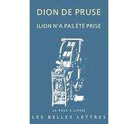 Ilion n'a Pas Ete Prise: Discours "troyen" 11: 61 (La Roue a Livres)