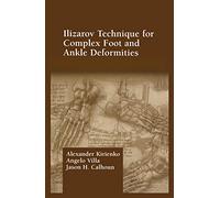 Ilizarov Technique for Complex Foot and Ankle Deformities (Oxidative Stress & Disease)