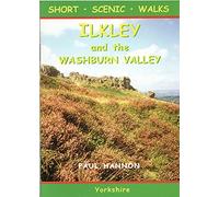 Ilkley & the Washburn Valley: Short Scenic Walks (Walking Country S.)