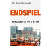 Ilko-Sascha Kow Endspiel: Die Revolution von 1989 in der DDR (Beck P (Paperback)