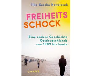 Ilko-Sascha Kow Freiheitsschock: Eine andere Geschichte Ostdeutschlan (Hardback)