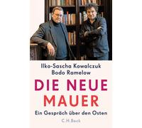 Ilko-Sascha Kowalczuk Bodo Ra Die neue Mauer: Ein Gespräch über den (Hardback)