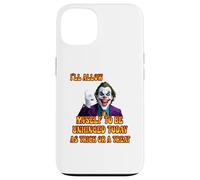 I'll Alow Myself To Be Unhinged Today As A Trick Or A Treat Case for iPhone 13