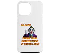 I'll Alow Myself To Be Unhinged Today As A Trick Or A Treat Case for iPhone 13 Pro Max