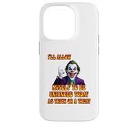 I'll Alow Myself To Be Unhinged Today As A Trick Or A Treat Case for iPhone 14 Pro