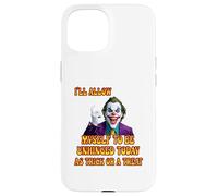 I'll Alow Myself To Be Unhinged Today As A Trick Or A Treat Case for iPhone 15