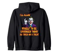 I'll Alow Myself To Be Unhinged Today As A Trick Or A Treat Zip Hoodie