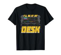 I'll Be At My Desk Design for a Sound Engineer T-Shirt