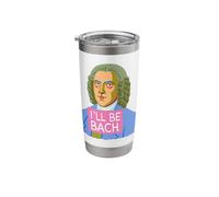 I'll be Bach Funny Classical Composer Design Stainless Steel Insulated Tumbler