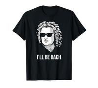 I'll Be Bach Funny Composer Classical Musician Gift Idea T-Shirt