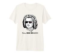 I'll be bach Funny Sebastian Bach with Glasses Klassic Premium T-Shirt