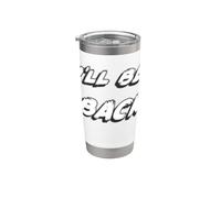 I'll be Back | 80's I Will be Back Movie Quote Stainless Steel Insulated Tumbler