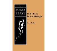 I'll Be Back Before Midnight!