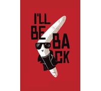I'll be back how to get customers to come back again & again: Lined Notebook / Journal Gift, 120 Pages, 6x9, Soft Cover, Matt Finish