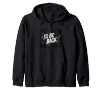 I'll Be Back Speech for the Unstoppable Zip Hoodie