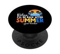 I'll be Back Summer Vacation Teacher Last Day Of School PopSockets Adhesive PopGrip