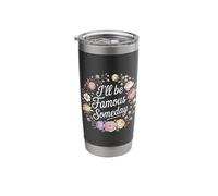 I'll Be Famous Someday Future Confidence - Stainless Steel Insulated Tumbler