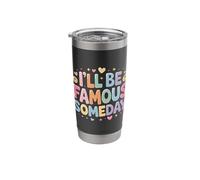 I'll Be Famous Someday Future Confidence - Stainless Steel Insulated Tumbler
