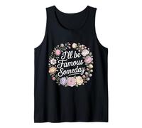 I'll Be Famous Someday Future Confidence - Tank Top