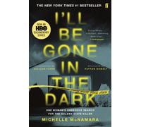 I'll Be Gone in the Dark : The #1 New York Times Bestseller