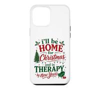 Ill Be Home For Christmas In Therapy By New Years Case for iPhone 12 Pro Max