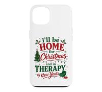 Ill Be Home For Christmas In Therapy By New Years Case for iPhone 13