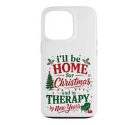 Ill Be Home For Christmas In Therapy By New Years Case for iPhone 13 Pro