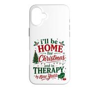 Ill Be Home For Christmas In Therapy By New Years Case for iPhone 16 Plus