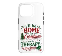 Ill Be Home For Christmas In Therapy By New Years Case for iPhone 16 Pro