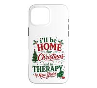 Ill Be Home For Christmas In Therapy By New Years Case for iPhone 16 Pro Max