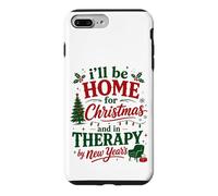 Ill Be Home For Christmas In Therapy By New Years Case for iPhone 7 Plus/8 Plus