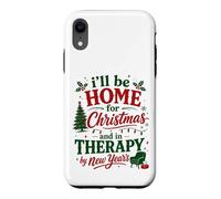 Ill Be Home For Christmas In Therapy By New Years Case for iPhone XR