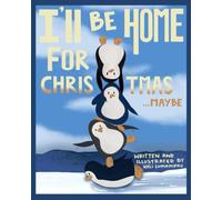 I'll BE HOME FOR CHRISTMAS...MAYBE