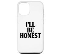 Ill Be Honest White Lie Party Funny Sarcastic Humor Lies Case for iPhone 12/12 Pro