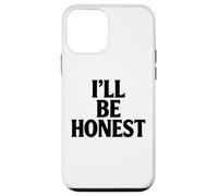 Ill Be Honest White Lie Party Funny Sarcastic Humor Lies Case for iPhone 12 mini