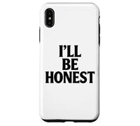 Ill Be Honest White Lie Party Funny Sarcastic Humor Lies Case for iPhone XS Max