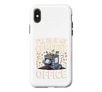 I'll Be in My Compost Office Composting Gardening Case for iPhone X/XS