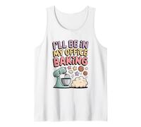 I'll Be in My Office Baking, Baker Baking Lover Pastry Chef Tank Top