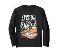 I'll Be In My Office Baking for Cookie Bakers Christmas Long Sleeve T-Shirt
