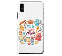 I'll Be in My Office Baking Kitchen Cooking Case for iPhone XS Max