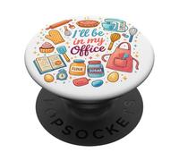 I'll Be in My Office Baking Kitchen Cooking PopSockets Adhesive PopGrip