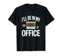 Ill Be in My Office Blogging Laptop Workspace T-Shirt