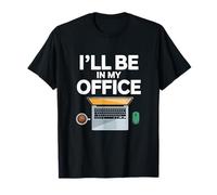 Ill Be in My Office Blogging Laptop Workspace T-Shirt