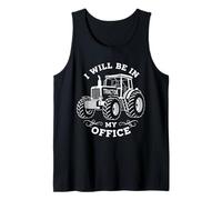 I'll BE in My Office Farmer Life Farm Tractor Tank Top