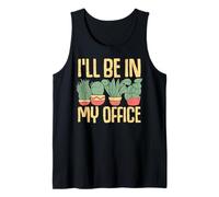 I'll Be in My Office Funny Pun Gardening Plants Lover Tank Top