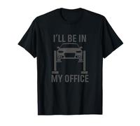 I'll Be in my Office Garage Car Mechanics Gift T-Shirt