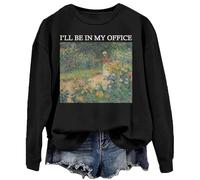 I'll Be In My Office Garden Sweatshirt Unisex Graphic Top Black