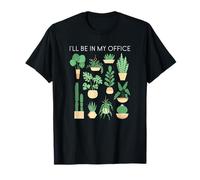 I'll Be in My Office House Plant Botanical Gardener T-Shirt