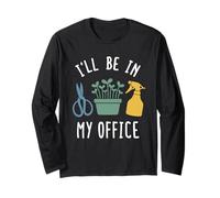I'll Be in My Office - Micro Green Gardening Hobby Long Sleeve T-Shirt