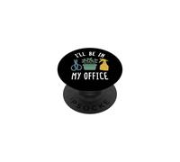 I'll Be In My Office - Micro Green Gardening Hobby PopSockets Adhesive PopGrip
